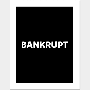 BANKRUPT Posters and Art